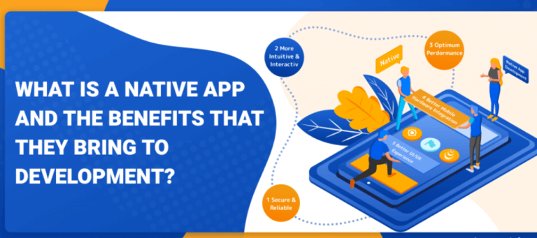 What is a Native App? And the Benefits That They Bring