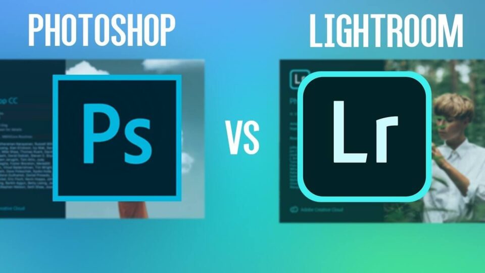Photoshop vs Lightroom