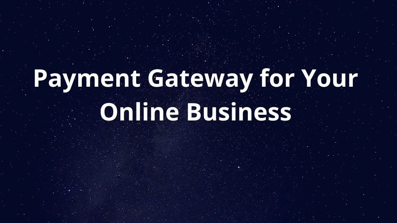 Payment Gateway for Your Online Business (1)